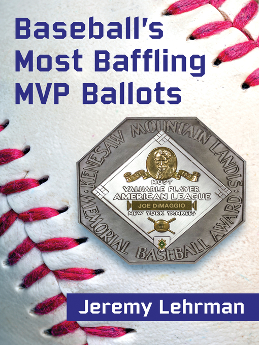 Title details for Baseball's Most Baffling MVP Ballots by Jeremy Lehrman - Available